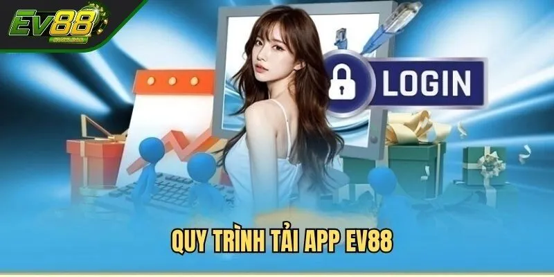 Hướng dẫn cách để tải app EV88